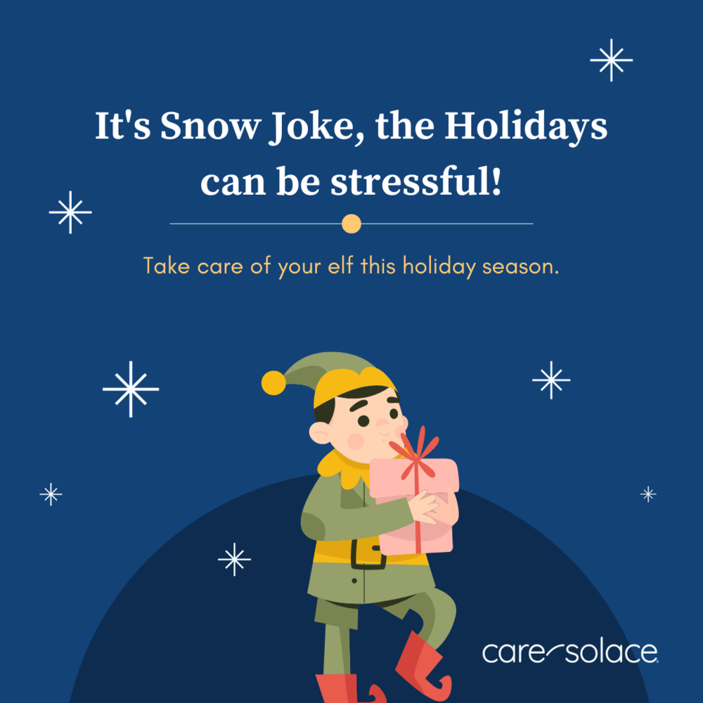 It's snow joke, the holidays can be stressful!