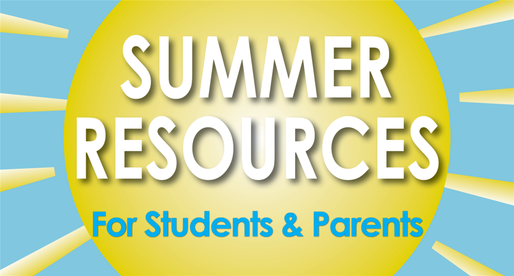 Summer Resources for Students and Parents